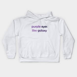 Purple Eyes Like Galaxy - Purple Text for Purple Lovers / Galaxy Lovers Kids Hoodie